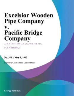 excelsior wooden pipe company v. pacific bridge company book cover image