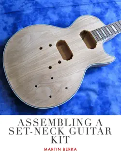 assembling a set-neck guitar kit book cover image