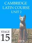 Cambridge Latin Course (4th Ed) Unit 2 Stage 15