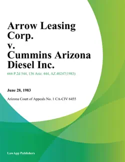 arrow leasing corp. v. cummins arizona diesel inc. book cover image