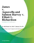 James v. Aquavella and Salmon Harvey v. Elliott L. Richardson synopsis, comments