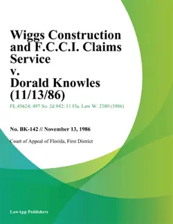 wiggs construction and f.c.c.i. claims service v. dorald knowles imagen de la portada del libro