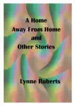 A Home Away From Home and Other Stories synopsis, comments