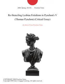 re-stenciling lesbian fetishism in pynchon's v (thomas pynchon) (critical essay) imagen de la portada del libro