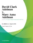 David Clark Adelman v. Mary Anne Adelman synopsis, comments