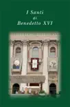 I santi di Benedetto XVI synopsis, comments
