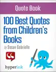 100 Best Quotes from Children's Books sinopsis y comentarios