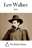 Works of Lew Wallace synopsis, comments