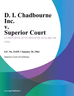 d. i. chadbourne inc. v. superior court book cover image