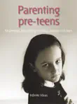 Parenting Pre-Teens synopsis, comments