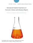 International Students' Experiences of University Libraries and Librarians (Report) sinopsis y comentarios