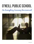 O'Neill Public School: An Exemplary Learning Environment sinopsis y comentarios