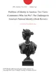 Problems of Identity in America: Two Views (Comments) (Who Are We?: The Challenges to America's National Identity) (Book Review) sinopsis y comentarios