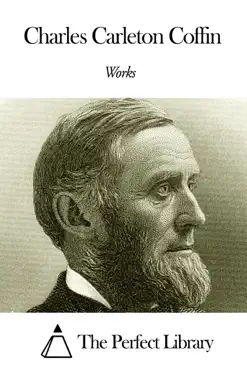 works of charles carleton coffin book cover image