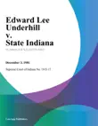 Edward Lee Underhill v. State Indiana synopsis, comments