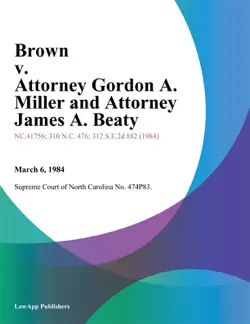 brown v. attorney gordon a. miller and attorney james a. beaty book cover image