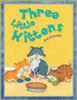 Three Little Kittens and Friends synopsis, comments