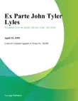 Ex Parte John Tyler Lyles synopsis, comments