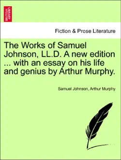 the works of samuel johnson, ll.d. a new edition ... with an essay on his life and genius by arthur murphy. vol. vi. book cover image