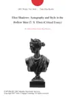 Eliot Shadows: Autography and Style in the Hollow Men (T. S. Eliot) (Critical Essay) sinopsis y comentarios
