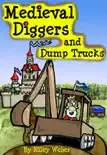Medieval Diggers and Dump Trucks book summary, reviews and download