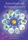 Astrological Aromatherapy synopsis, comments