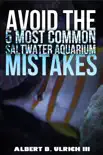 Avoid the 5 Most Common Saltwater Aquarium Mistakes reviews
