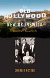 From Old Hollywood to New Brunswick synopsis, comments