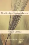 New Seeds of Contemplation book summary, reviews and download