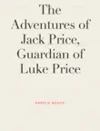 The Adventures of Jack Price, Guardian of Luke Price synopsis, comments