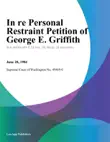 In Re Personal Restraint Petition Of George E. Griffith synopsis, comments