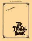 The Trane Book - The John Coltrane Real Book synopsis, comments