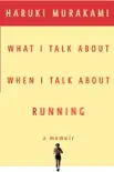What I Talk About When I Talk About Running synopsis, comments