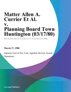 matter allen a. currier et al. v. planning board town huntington book cover image