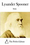 Works of Lysander Spooner synopsis, comments