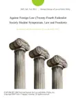 Against Foreign Law (Twenty-Fourth Federalist Society Student Symposium, Law and Freedom) sinopsis y comentarios