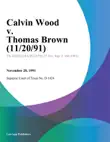 Calvin Wood v. Thomas Brown synopsis, comments