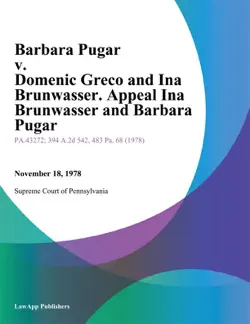 barbara pugar v. domenic greco and ina brunwasser. appeal ina brunwasser and barbara pugar imagen de la portada del libro