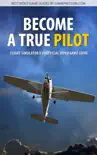 Become a True Pilot - Flight Simulator X Unofficial Video Game Guide synopsis, comments