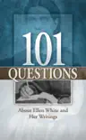 101 Questions About Ellen G. White synopsis, comments