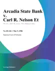 Arcadia State Bank v. Carl R. Nelson Et synopsis, comments