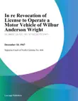 In Re Revocation of License To Operate A Motor Vehicle of Wilbur and erson Wright synopsis, comments