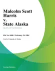 Malcolm Scott Harris v. State Alaska synopsis, comments