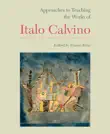 Approaches to Teaching the Works of Italo Calvino synopsis, comments