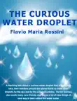 The Curious Water Droplet synopsis, comments