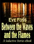 Between the Waves and the Flames synopsis, comments