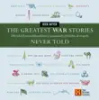 The Greatest War Stories Never Told synopsis, comments