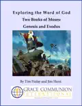 Exploring the Word of God Two Books of Moses: Genesis and Exodus book summary, reviews and download