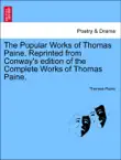 The Popular Works of Thomas Paine. Reprinted from Conway's edition of the Complete Works of Thomas Paine. sinopsis y comentarios