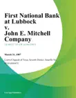 First National Bank At Lubbock v. John E. Mitchell Company synopsis, comments